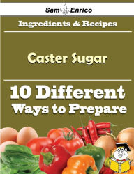 Title: 10 Ways to Use Caster Sugar (Recipe Book), Author: Pederson Kirstie