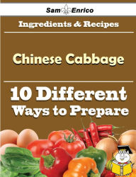 Title: 10 Ways to Use Chinese Cabbage (Recipe Book), Author: Thornhill Kamala