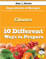 10 Ways to Use Cilantro (Recipe Book)