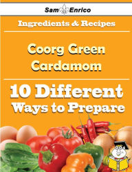 Title: 10 Ways to Use Coorg Green Cardamom (Recipe Book), Author: Ouellette Charleen