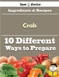 Title: 10 Ways to Use Crab (Recipe Book), Author: Hobson Klara