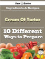 10 Ways to Use Cream Of Tartar (Recipe Book)