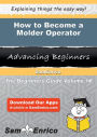 How to Become a Molder Operator