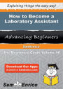 How to Become a Laboratory Assistant
