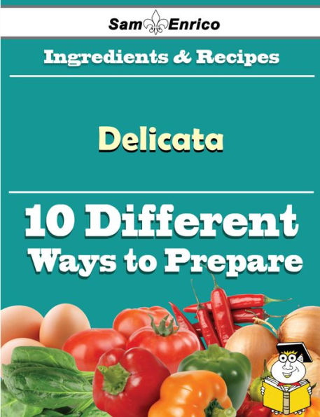 10 Ways to Use Delicata (Recipe Book)