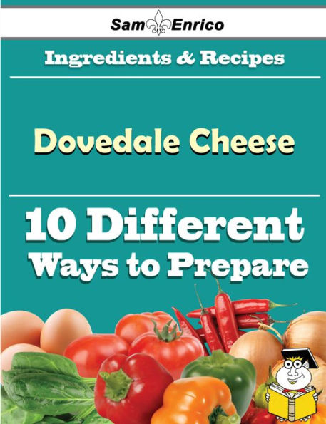 10 Ways to Use Dovedale Cheese (Recipe Book)