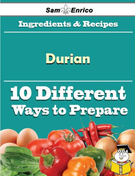 10 Ways to Use Durian (Recipe Book)