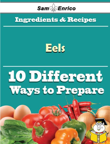 10 Ways to Use Eels (Recipe Book)