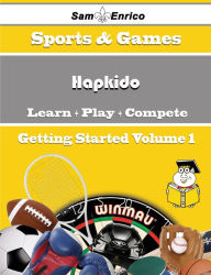 Title: A Beginners Guide to Hapkido (Volume 1), Author: Havens Armanda