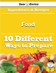 Title: 10 Ways to Use Fond (Recipe Book), Author: Couch Madalene