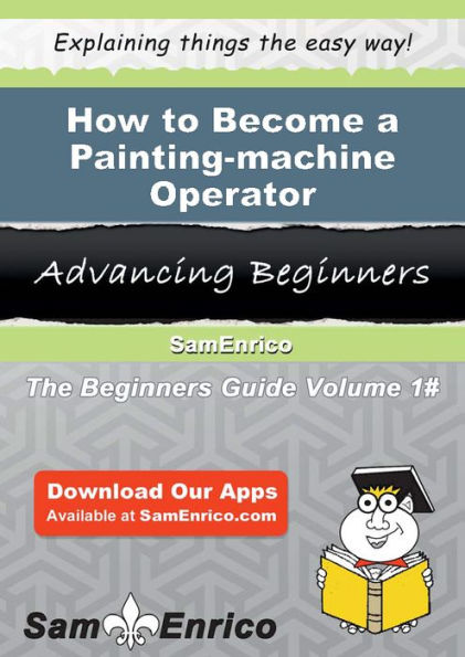 How to Become a Painting-machine Operator