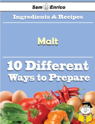 Title: 10 Ways to Use Malt (Recipe Book), Author: Carmichael Carry