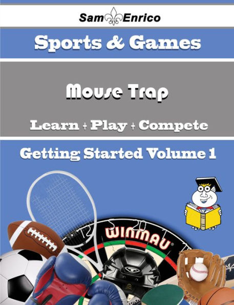 A Beginners Guide to Mouse Trap (Volume 1)