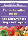 10 Ways to Use Purple Sprouting Broccoli (Recipe Book)