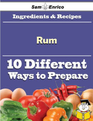 Title: 10 Ways to Use Rum (Recipe Book), Author: Thorpe Garnett