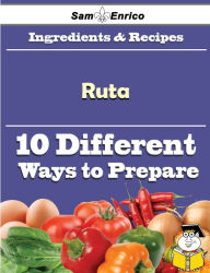 Title: 10 Ways to Use Ruta (Recipe Book), Author: Blackmon Kris