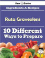 10 Ways to Use Ruta Graveolens (Recipe Book)