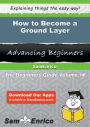 How to Become a Ground Layer