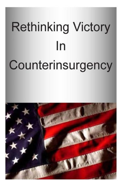 Rethinking Victory In Counterinsurgency