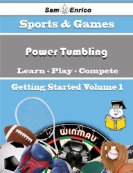 Title: A Beginners Guide to Power Tumbling (Volume 1), Author: Finch Carola