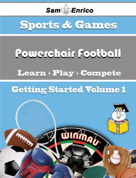 A Beginners Guide to Powerchair Football (Volume 1)