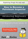 How to Become a Petroleum Inspector