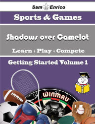 Title: A Beginners Guide to Shadows over Camelot (Volume 1), Author: Gonzales Candace