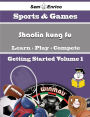 A Beginners Guide to Shaolin kung fu (Volume 1)