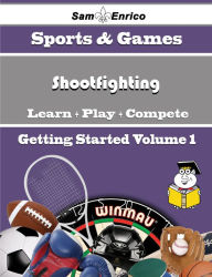 Title: A Beginners Guide to Shootfighting (Volume 1), Author: Griffin Jeanne