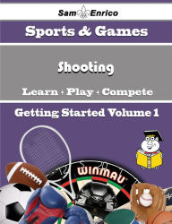 Title: A Beginners Guide to Shooting (Volume 1), Author: Carlson Mildred