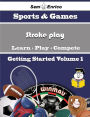 A Beginners Guide to Stroke play (Volume 1)