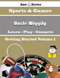 Title: A Beginners Guide to Uncle Wiggily (Volume 1), Author: Cotner Kyle