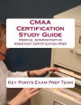 CMAA Certification Study Guide: Medical Administrative Assistant Certification Prep