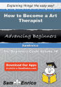 How to Become a Art Therapist