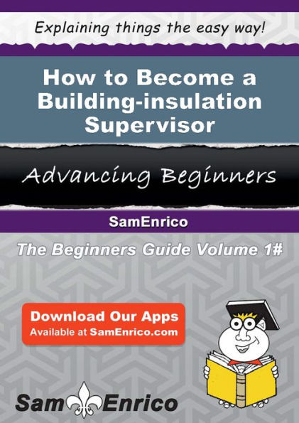 How to Become a Building-insulation Supervisor