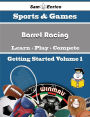 A Beginners Guide to Barrel Racing (Volume 1)