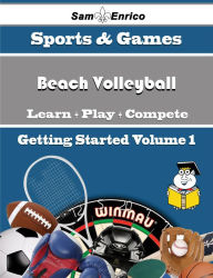 Title: A Beginners Guide to Beach Volleyball (Volume 1), Author: Pappas Penni