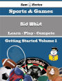 A Beginners Guide to Bid Whist (Volume 1)