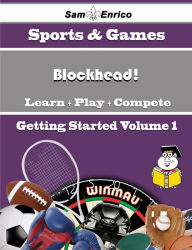 Title: A Beginners Guide to Blockhead! (Volume 1), Author: Pomeroy Velvet