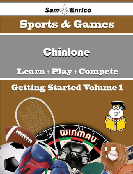A Beginners Guide to Chinlone (Volume 1)