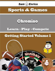 Title: A Beginners Guide to Chromino (Volume 1), Author: Molina Ayanna