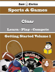 Title: A Beginners Guide to Clans (Volume 1), Author: Weiss Santana