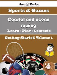 Title: A Beginners Guide to Coastal and ocean rowing (Volume 1), Author: Bernstein Letisha