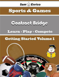 Title: A Beginners Guide to Contract Bridge (Volume 1), Author: Reddy Daryl