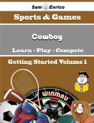 Title: A Beginners Guide to Cowboy (Volume 1), Author: Sauls Jeniffer