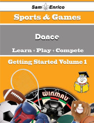 Title: A Beginners Guide to Dance (Volume 1), Author: Paxton Clora