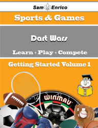 Title: A Beginners Guide to Dart Wars (Volume 1), Author: Vallejo Eugenia