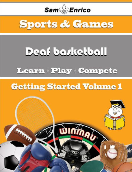 A Beginners Guide to Deaf basketball (Volume 1)