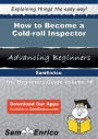 How to Become a Cold-roll Inspector