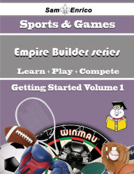 Title: A Beginners Guide to Empire Builder series (Volume 1), Author: Ellington Lieselotte